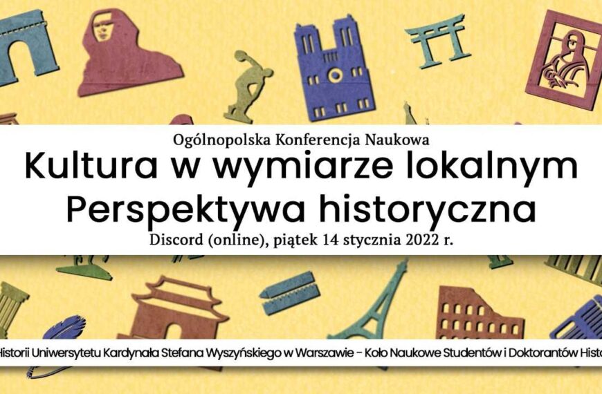 Ogólnopolska Konferencja Naukowa „Kultura w wymiarze lokalnym. Perspektywa historyczna”