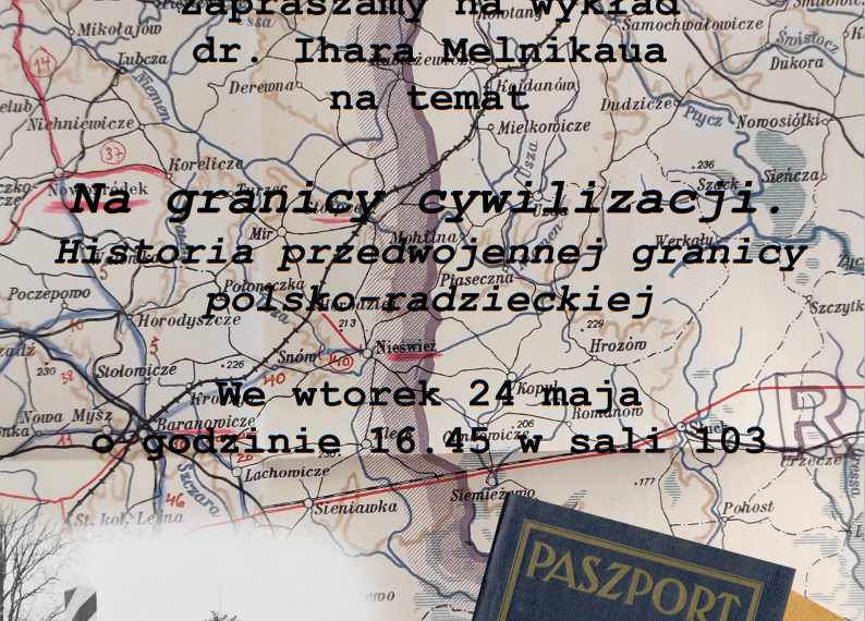 Na granicy cywilizacji. Historia przedwojennej granicy polsko-radzieckiej – wykład dra Ihara Melnikaua (24.05)