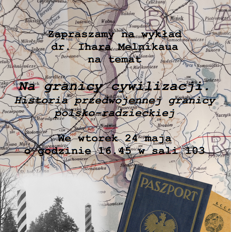 Na granicy cywilizacji. Historia przedwojennej granicy polsko-radzieckiej – wykład dra Ihara Melnikaua (24.05)