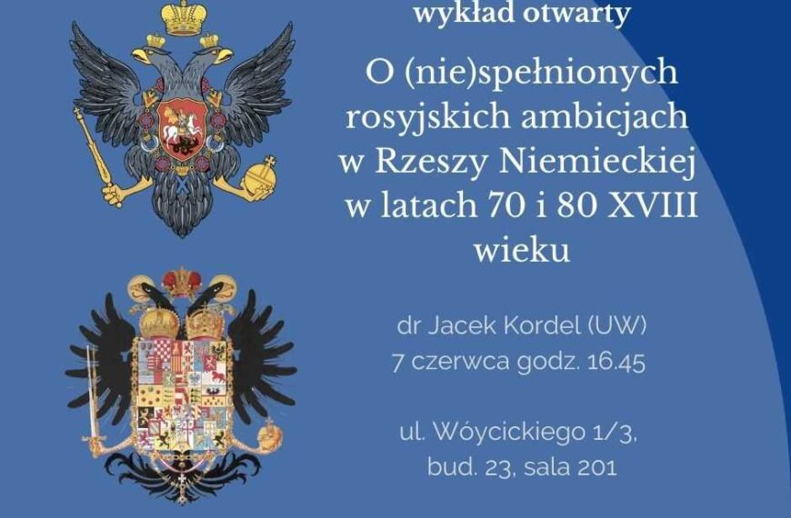 Res Gestae: „O (nie)spełnionych rosyjskich ambicjach w Rzeszy Niemieckiej w latach 70 i 80 XVIII wieku” (7 czerwca)