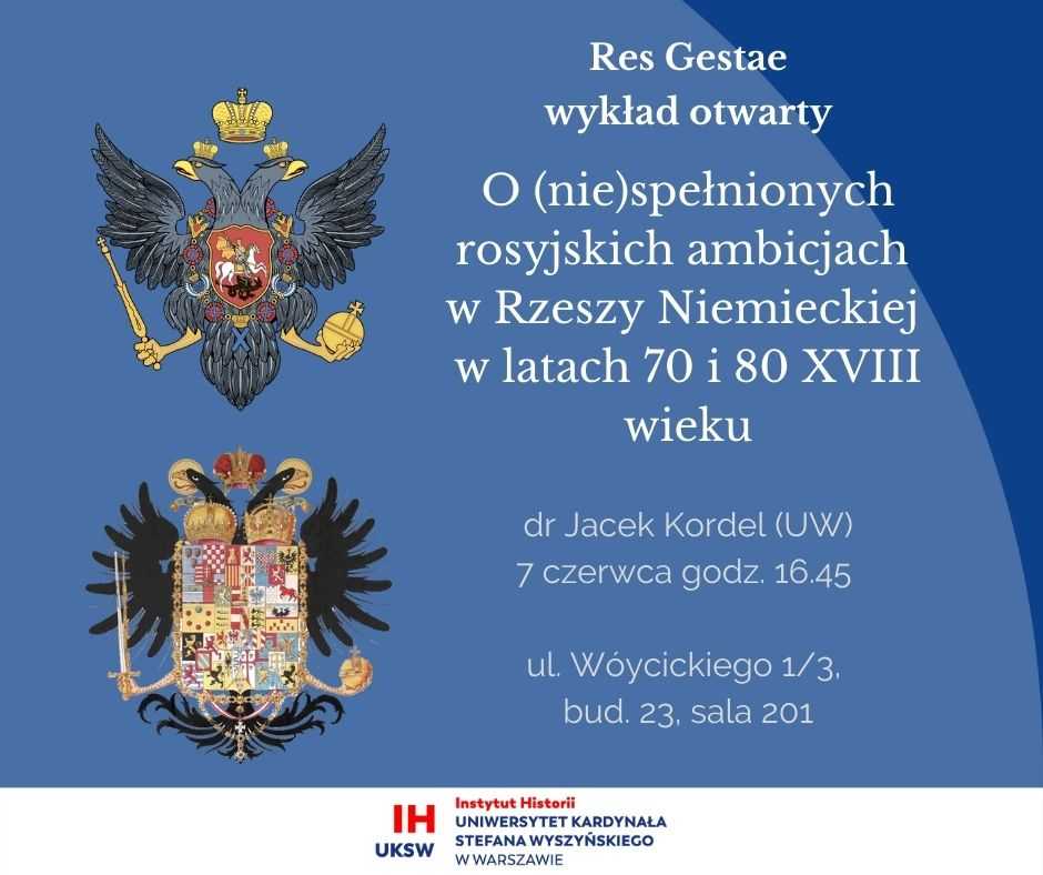 Res Gestae: „O (nie)spełnionych rosyjskich ambicjach w Rzeszy Niemieckiej w latach 70 i 80 XVIII wieku” (7 czerwca)