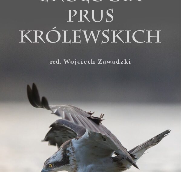 Publikacja pod redakcją ks. prof. W. Zawadzkiego: „Ekologia Prus Królewskich”. Wydanie współfinansowane przez Tauron