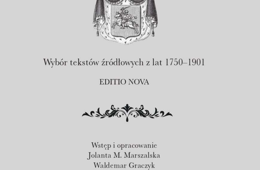 Testamenty i układy majątkowe książąt Lubartowiczów – Sanguszków. Wybór tekstów źródłowych z lat 1750–1901. Editio nova