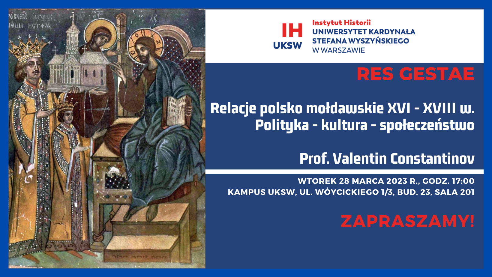 Wykład Res Gestae „Relacje polsko mołdawskie XVI-XVIII wieku. Polityka – kultura – społeczeństwo”
