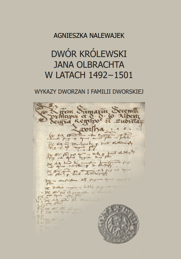 „Dwór królewski Jana Olbrachta w latach 1492-1501. Wykazy dworzan i familii dworskiej” – najnowsza publikacja autorstwa dr Agnieszki Nalewajek