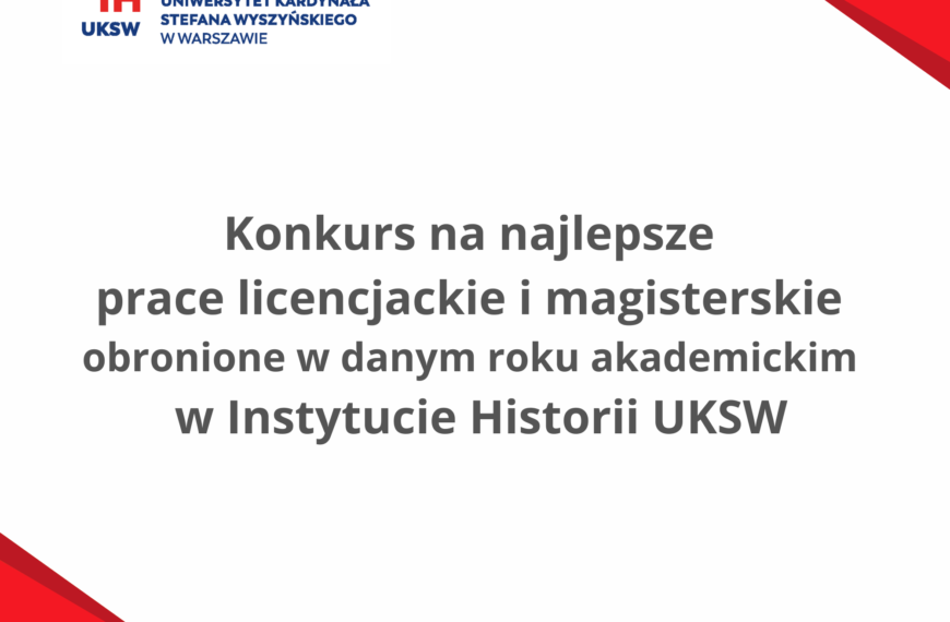 Konkurs na najlepsze prace dyplomowe obronione w roku akademickim 2022/2023 w Instytucie Historii UKSW