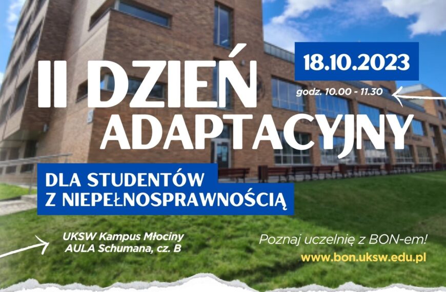 II Dzień Adaptacyjny dla Studentów z Niepełnosprawnościami (18.10.)