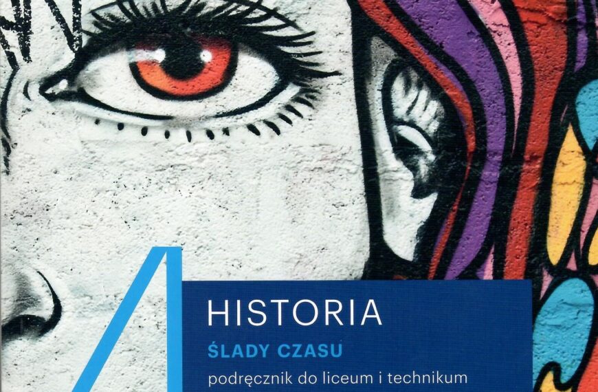 „Historia 4. Ślady czasu. Podręcznik dla liceum i technikum. Zakresy podstawowy i rozszerzony” (Antoni Dudek, Jakub Polit, Łukasz Kępski)