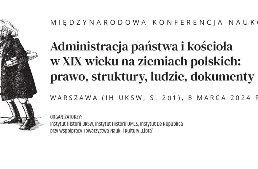 Zapraszamy na konferencję naukową „Administracja państwa i Kościoła w XIX w. na ziemiach polskich” – 8 marca