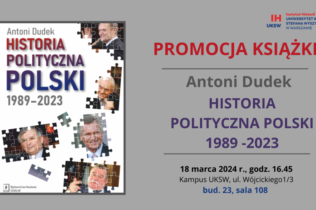 Zapraszamy na promocję najnowszej książki prof. Antoniego Dudka „Historia polityczna Polski 1989-2023” (18 marca)