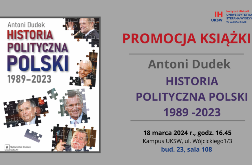 Zapraszamy na promocję najnowszej książki prof. Antoniego Dudka „Historia polityczna Polski 1989-2023” (18 marca)