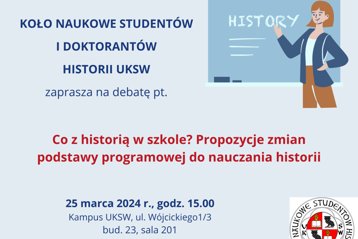 Zaroszenie na debatę „Co z historią w szkole? Propozycje zmian podstawy programowej do nauczania historii” (25 marca)