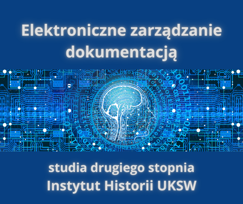 Elektroniczne zarządzanie dokumentacją – nowy kierunek studiów w ofercie Instytutu Historii UKSW