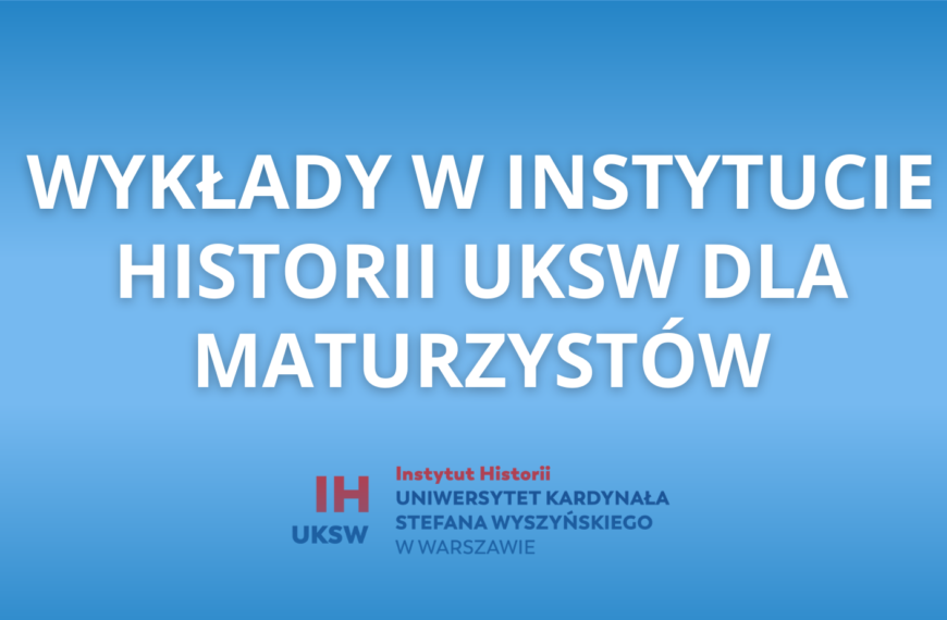 Zapraszamy na stacjonarne wykłady dla maturzystów organizowane przez nasz Instytut