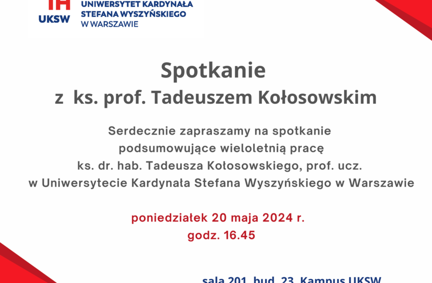 Zaproszenie na spotkanie podsumowujące wieloletnią pracę naukową ks. prof. Tadeusza Kołosowskiego (20 maja)