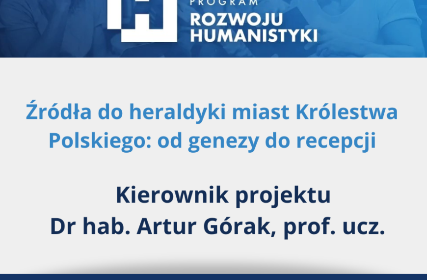 „Źródła do heraldyki miast Królestwa Polskiego: od genezy do recepcji” – grant zespołu badawczego kierowanego przez prof. Artura Góraka