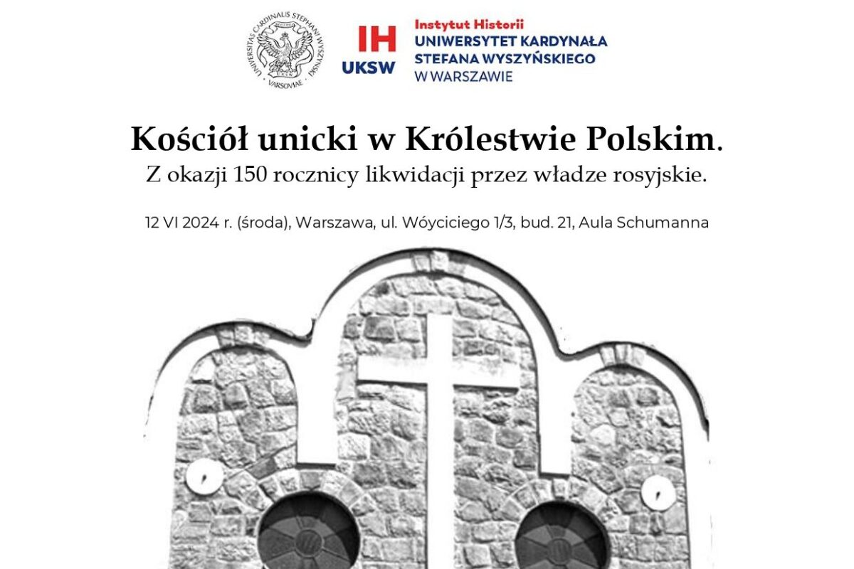 Zaproszenie na konferencję „Kościół unicki w Królestwie Polskim. Z okazji 150 rocznicy likwidacji przez władze rosyjskie” (12 czerwca)