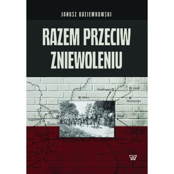 Janusz Odziemkowski – „Razem przeciw zniewoleniu”