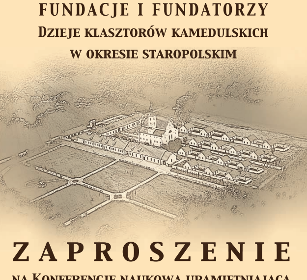 Konferencja naukowa „Fundacje i fundatorzy. Dzieje klasztorów kamedulskich w okresie staropolskim”