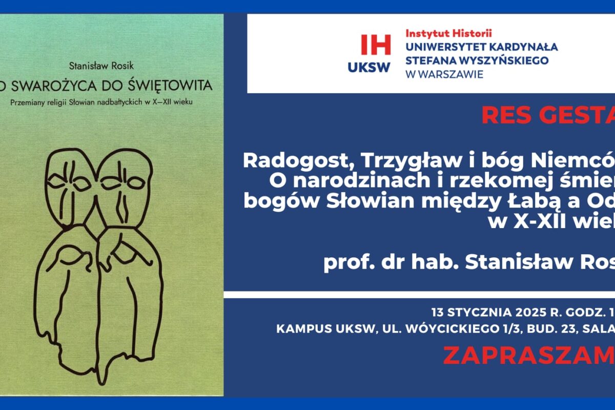 Zaproszenie na kolejny wykład z cyklu Res Gestae „Radogost, Trzygław i bóg Niemców. O narodzinach i rzekomej śmierci bogów Słowian między Łabą a Odrą w X-XII wieku” (13 stycznia)