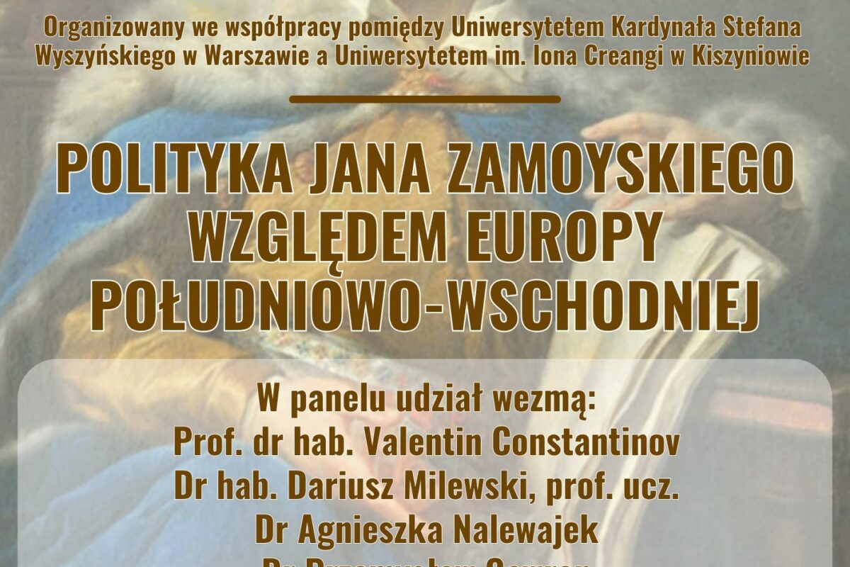 Zapraszamy na polsko-mołdawski panel dyskusyjny „Polityka Jana Zamoyskiego względem Europy Południowo-Wschodniej” (4 marca)