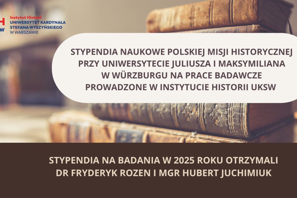 Stypendium naukowe Polskiej Misji Historycznej dla dr. Fryderyka Rozena i mgr. Huberta Juchiumiuka