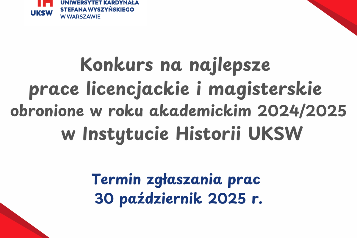 Konkurs na najlepsze prace dyplomowe obronione w roku akademickim 2024/2025 w Instytucie Historii UKSW