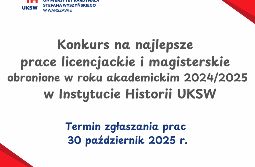 Konkurs na najlepsze prace dyplomowe obronione w roku akademickim 2024/2025 w Instytucie Historii UKSW