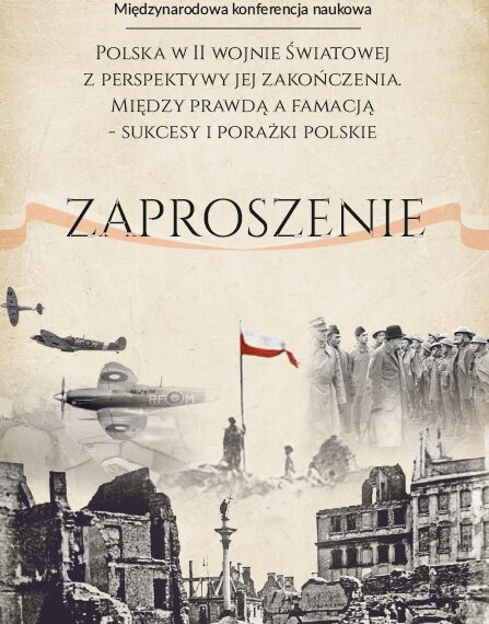 Zapraszamy na międzynarodową konferencję naukową Polska w II wojnie światowej z perspektywy jej zakończenia.