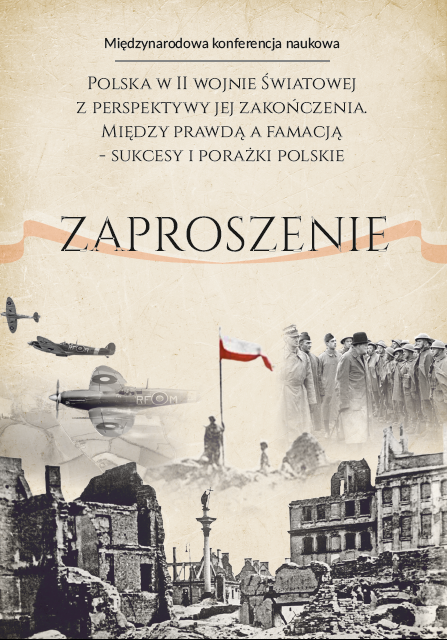 Zapraszamy na międzynarodową konferencję naukową Polska w II wojnie światowej z perspektywy jej zakończenia.