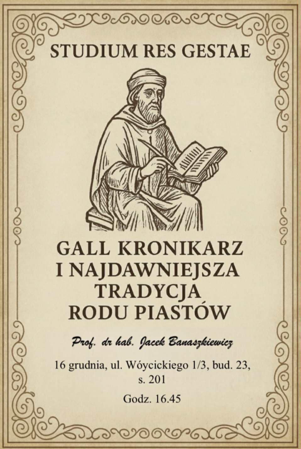 Zapraszamy na wykład prof. Banaszkiewicza ,,Gall Kronikarz i najdawniejsza tradycja rodu Piastów”
