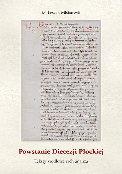 Ukazała się książka ks. prof. Leszka Misiarczyka „Powstanie Diecezji Płockiej”