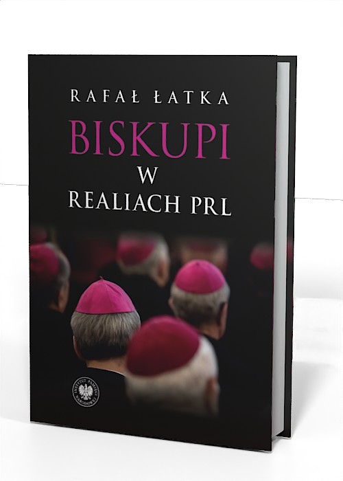 Ukazała się książka prof. Rafała Łatki pt. Biskupi w realiach PRL